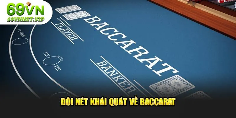 Sơ lược về game bài Baccarat trực tuyến tại 69VN