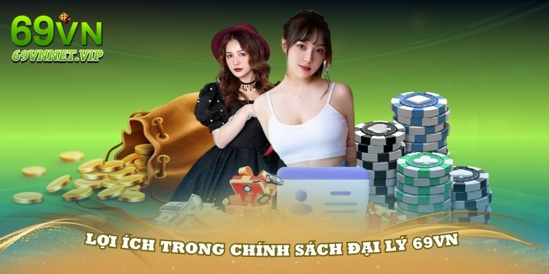 Lý do nên trở thành đại lý của 69VN ngay hôm nay