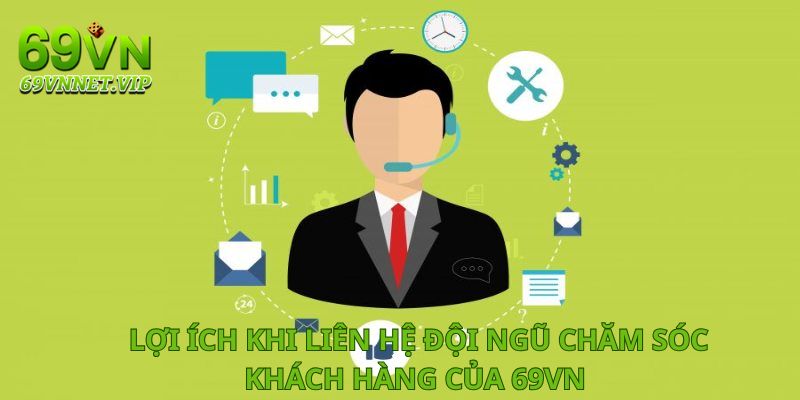 Ưu điểm vượt trội của việc liên hệ với 69VN