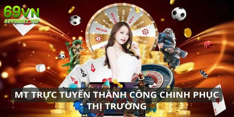 MT trực tuyến sớm chinh phục thị trường