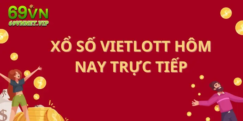 Xổ số Vietlott hôm nay trực tiếp